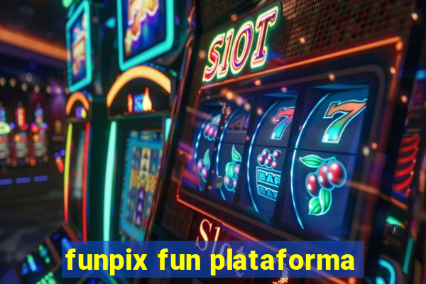 funpix fun plataforma